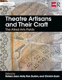 Theatre Artisans and Their Craft: The Allied Arts Fields (Backstage) by Rafael Jaen, Holly Poe Durbin
