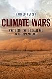Climate Wars: What People Will be Killed for in the 21st Century