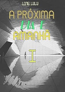 Livro A Próxima Dia E Amanhã (Livro 1)