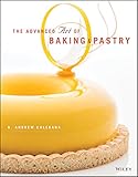 The Advanced Art of Baking & Pastry