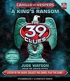 A King's Ransom (The 39 Clues: Cahills vs. Vespers, Book 2) - Audio