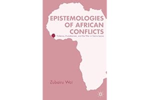 Epistemologies of African Conflicts: Violence, Evolutionism, and the War in Sierra Leone
