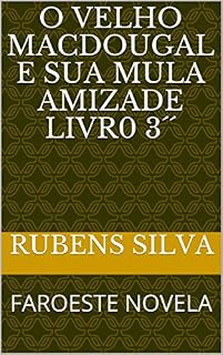 Livro O VELHO MACDOUGAL E SUA MULA AMIZADE LIVR0 3´´: FAROESTE NOVELA