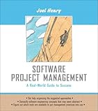 Software Project Management : A Real-World Guide to Success, Henry, Joel, 0201758652