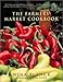 The Farmer's Market Cookbook - Book by Nina Planck