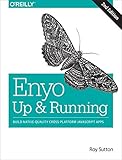 Enyo: Up and Running: Build Native-Quality Cross-Platform JavaScript Apps by Roy Sutton