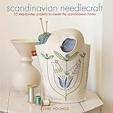 Scandinavian Needlecraft: 35 step-by-step projects to create the Scandinavian home by 
