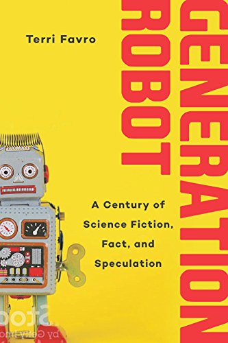 [FREE] Generation Robot: A Century of Science Fiction, Fact, and Speculation [Z.I.P]