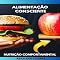 Livro Alimentação Consciente: Um Guia para Transformar sua Relação com a Comida (Nutrição Comportamental - Saúde & Vida Livro 1)