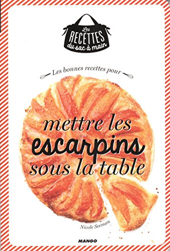Les  bonnes recettes pour mettre les escarpins sous la table