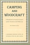 Camping and Woodcraft: A Handbook for Vacation Campers and for Travelers in the Wilderness (2 Volumes in 1) by Horace Kephart, Jim Casada