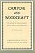 Camping and Woodcraft: A Handbook for Vacation Campers and for Travelers in the Wilderness (2 Volumes in 1) by Horace Kephart, Jim Casada