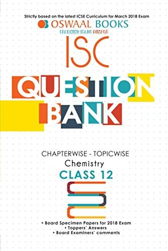Oswaal ISC Question Bank Chapterwise Chemistry for Class 12 (Mar. 2018 Exam)