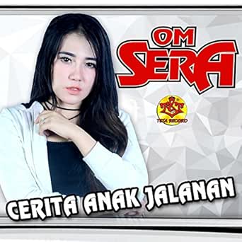 Cerita Anak Jalanan (feat. Via Vallen) by Om Sera on Amazon Music