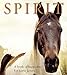 Spirit: A Book of Happiness for Horse Lovers (Animal Happiness) by Anouska Jones