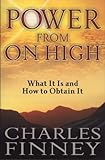 Power from on High: What It Is and How to Obtain It by Charles Finney