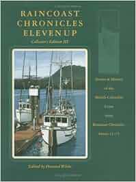 Raincoast Chronicles Eleven Up Howard White