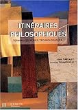 Itinéraire philosophique, terminale technologique. Edition 1996 by