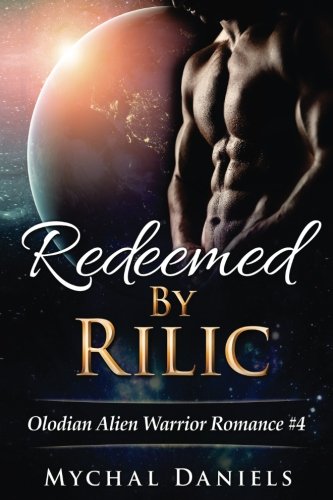 Redeemed By Rilic (Olodian Alien Warrior) (Volume 4)