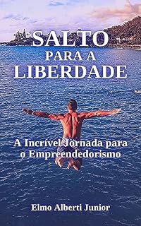 Livro Salto para a Liberdade: A Incrível Jornada para o Empreendedorismo