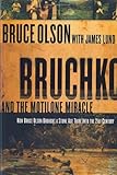 Bruchko And The Motilone Miracle: How Bruce Olson Brought a Stone Age South American Tribe into the 21st Century