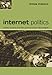 Internet Politics: States, Citizens, and New Communication Technologies