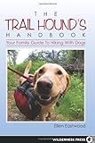 The Trail Hound's Handbook: Your Family Guide to Hiking with Dogs