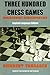Three Hundred Chess Games - 'Dreihundert Schachpartien' - English Language Edition by 