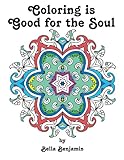 Coloring is Good for the Soul (Volume 1) by Bella Benjamin