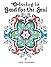 Coloring is Good for the Soul (Volume 1) by Bella Benjamin