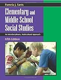 Elementary and Middle School Social Studies : An Interdisciplinary, Multicultural Approach, Farris, Pamela J., 1577665066