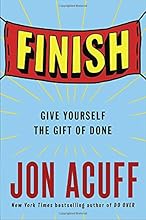 Finish: Give Yourself the Gift of Done