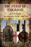 The Stain of Treason (John Plantagenet Trilogy Book 2)