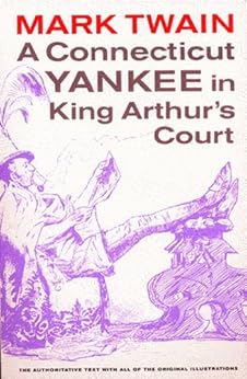 A Connecticut Yankee In King Arthur S Court Annotated And