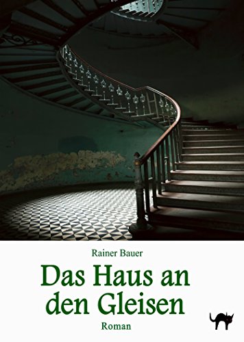 Das Haus an den Gleisen (Der Wind um Mitternacht 1) (German Edition)