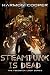 Steampunk is Dead: (Book Two) (Sci-Fi LitRPG Series) (The Feedback Loop 2)