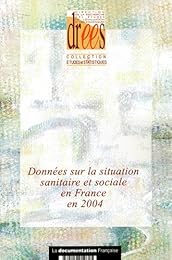 Données sur la situation sanitaire et sociale en France en 2004