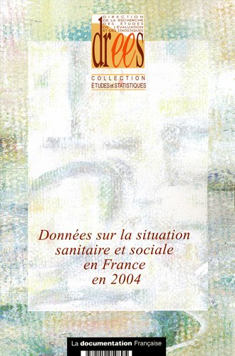 Données sur la situation sanitaire et sociale en France en 2004