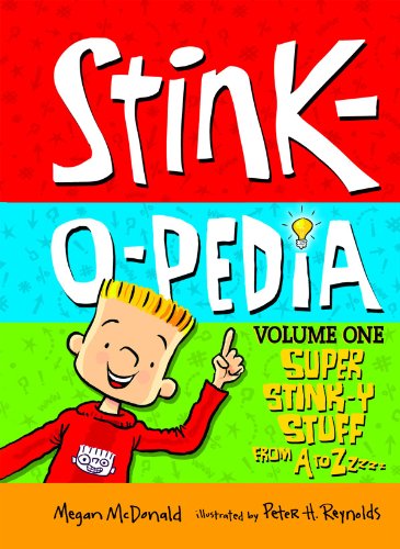 Stink-o-pedia: Volume 1 Super Stink-y Stuff from A to ZZZZ (Stink Set 2), by Megan McDonald Stink-o-pedia: Volume 1 Super Stink-y Stuff from A to ZZZZ (Stink Set 2), by Megan McDonald