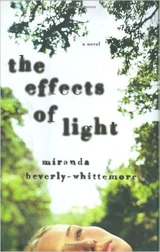 By Miranda Beverly Whittemore The Effects Of Light Miranda Beverly Whittemore Amazon Com Books