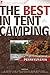 The Best in Tent Camping: Pennsylvania: A Guide for Car Campers Who Hate RVs, Concrete Slabs, and Loud Portable Stereos (Best Tent Camping)