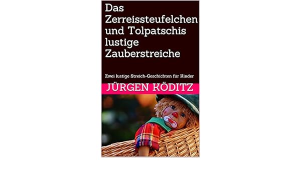Das Zerreissteufelchen Und Tolpatschis Lustige - 