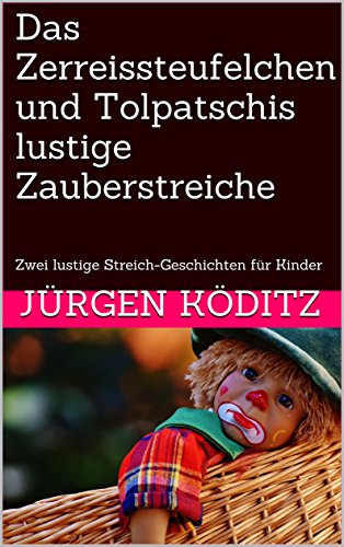Das Zerreissteufelchen Und Tolpatschis Lustige - 