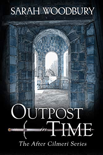Outpost in Time (The After Cilmeri Series Book 13) by Sarah Woodbury