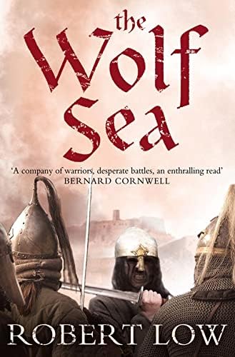 The Wolf Sea. Robert Low (Oathsworn) Paperback – Import, September 30, 2008