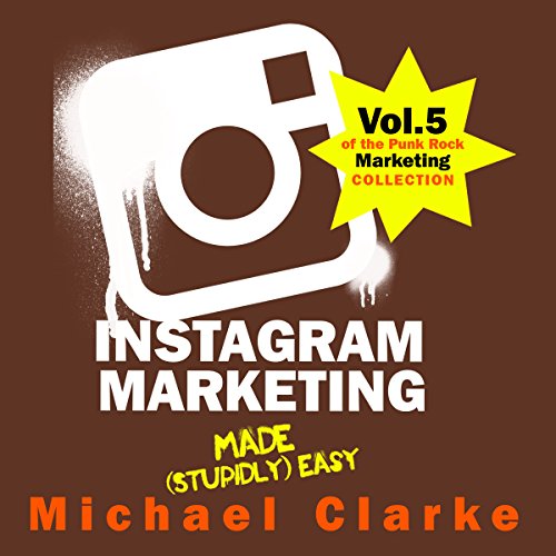 Download Instagram Marketing Made (Stupidly) Easy