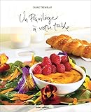 Un Privilege a Votre Table 2e ed. by 