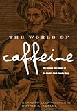 The World of Caffeine: The Science and Culture of