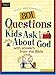 801 Questions Kids Ask about God (Heritage Builders) (Heritage Builders (Tyndale))