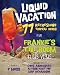 Liquid Vacation: 77 Refreshing Tropical Drinks from Frankie's Tiki Room in Las Vegas by